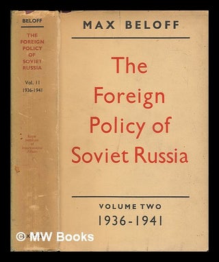 Item #261766 The foreign policy of Soviet Russia, 1929-1941; Vol. II, 1936-1941. Max Beloff