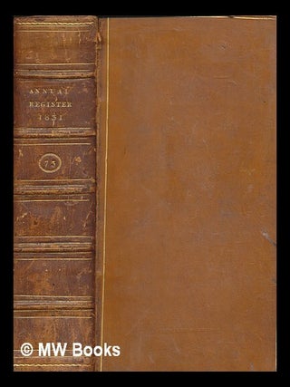 Item #261828 The annual register, or A view of the history, politics, and literature, of the year...