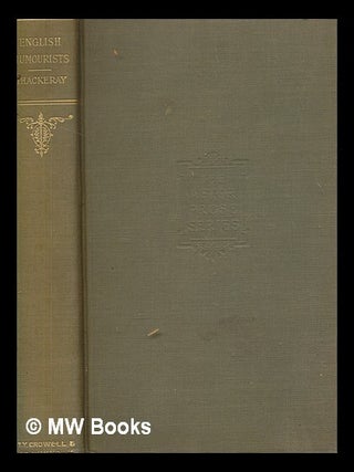Item #261865 English humorists. William Makepeace Thackeray