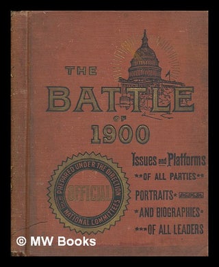 Item #261957 The battle of 1900: An official hand-book for every American citizen. Multiple authors