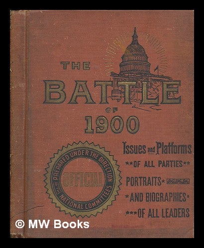 Item #261957 The battle of 1900: An official hand-book for every American citizen. Multiple authors.