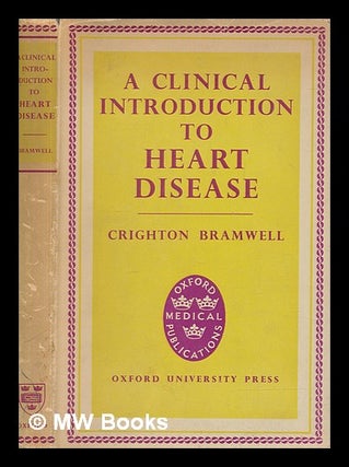 Item #262140 A clinical introduction to heart disease / Crighton Bramwell. John Crighton Bramwell