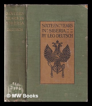 Item #262219 Sixteen years in Siberia; some experiences of a Russian revolutionist. L. G....