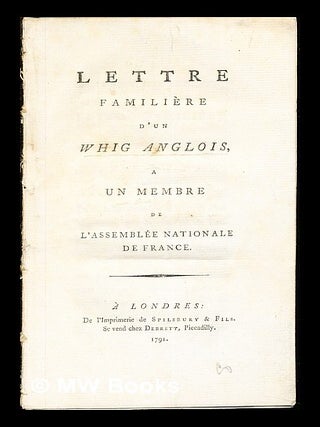 Item #262292 Lettre Familiere d'un Whig Anglois. A Un Membre de L'Assemblée Nationale de...