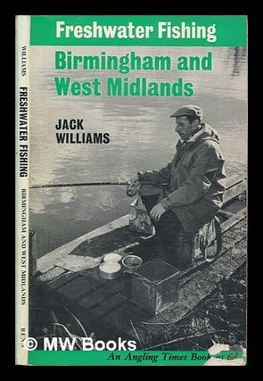 Item #262937 Freshwater fishing: Birmingham and West Midlands. Jack Williams