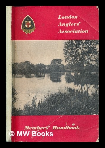Item #262968 London's Angler Association: Members' handbook. London's Angler Association.