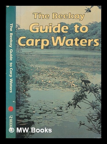 Item #262977 The Beekay guide to carp waters / edited by Kevin Maddocks and Peter Mohan. Peter Mohan.