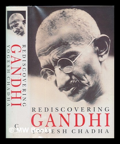 Item #263030 Rediscovering Gandhi / Yogesh Chadha. Yogesh Chadha.
