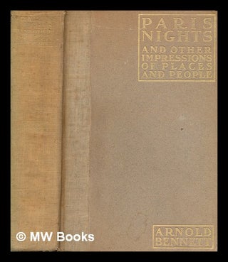 Item #263495 Paris nights : and other impressions of places and people / by Arnold Bennett ; with...