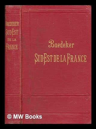 Item #263520 Le sud-est de la France du Jura à la Méditerranée y compris la Corse : manuel du...