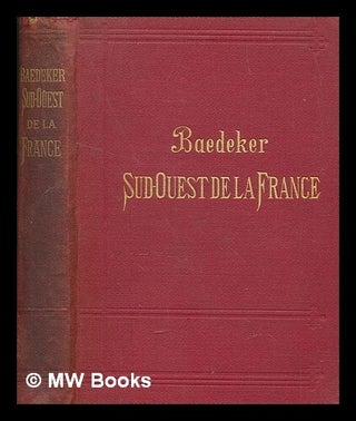 Item #263523 Le Sud-ouest de la France de la Loire à la frontière d'Espagne : manuel du...