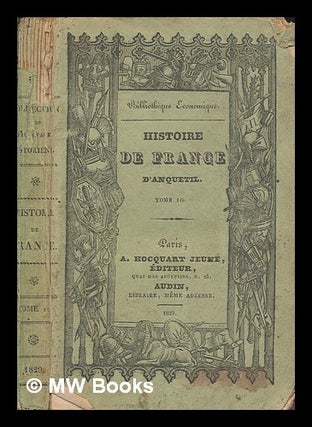 Item #263580 Histoire de France : depuis les Gaulois jusqu'à la mort de Louis XVI - vol. 10....