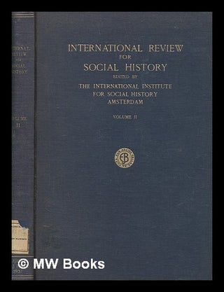 Item #263632 International review for social history - Vol. 2. International Institute of Social...