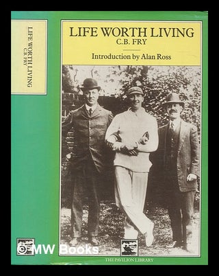 Item #263826 Life worth living : some phrases of an Englishman / C.B. Fry ; introduction by Alan...