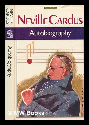 Item #263843 Autobiography / Neville Cardus. Neville Cardus