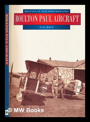 Item #264162 Boulton Paul aircraft / [compiled by] Alec Brew. Alec Brew