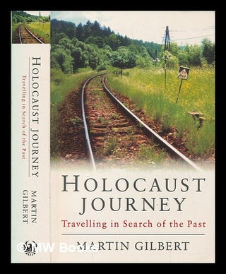 Item #264164 Holocaust journey : travelling in search of the past / Martin Gilbert. Martin Gilbert