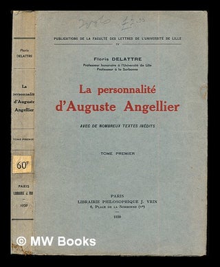 Item #264535 La personnalité d'Auguste Angellier : avec de nombreux textes inédits / Floris...
