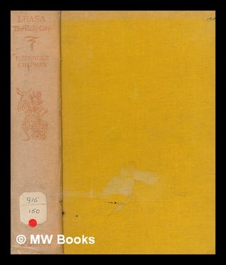 Item #264629 Lhasa the holy city / by F. Spencer Chapman; with an introduction by Sir Charles...
