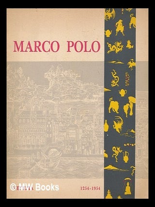 Item #264710 Marco Polo : celebration of the VII centenary of his birth, 1254-1954 : Municipality...