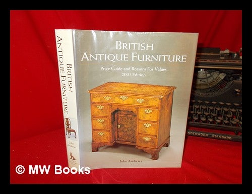 British Antique Furniture: With Prices and Reasons for Value