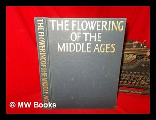 Item #264753 The flowering of the middle ages / texts by Christopher Brooke, George Zarnecki [and...