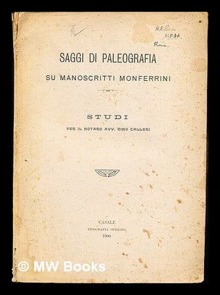 Item #265000 Saggi Di Paleografia su manoscritti monferrini: Studi per il notaro avv. dino...