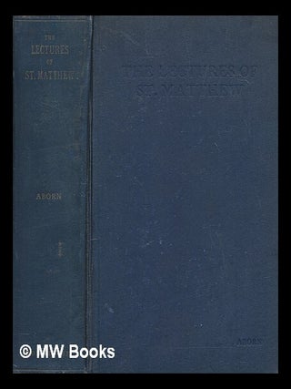 Item #265022 The lectures of St. Matthew. Thomas Lintill Aborn
