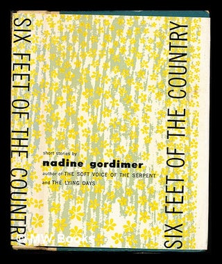 Item #265121 Six feet of the country : fifteen short stories / by Nadine Gordimer. Nadine Gordimer