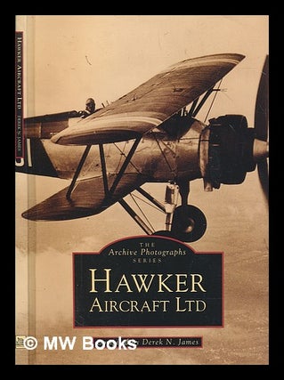 Item #265330 Hawker Aircraft Ltd / compiled by Derek N. James. D. N. James