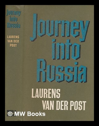 Item #265545 Journey into Russia / by Laurens Van der Post. Laurens Van der Post