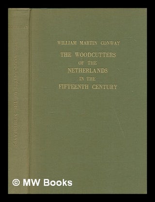 Item #265867 The woodcutters of the Netherlands in the fifteenth century : In three parts: I....