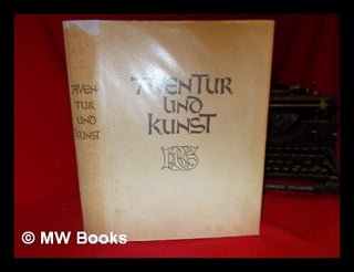 Item #265928 Aventur und kunst : eine chronik des buchdruckgewerbes von der erfindung der...