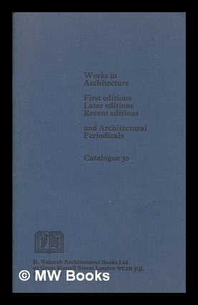 Item #265953 Works in architecture : first editions, later editions, recent editions, and...