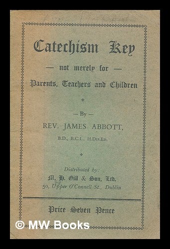 Item #266082 Catechism Key: not merely for Parents, Teachers and Children. / [By Abbott, Jacob Bates.]. Jacob Bates Abbott.