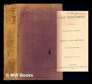 Item #266140 Life thoughts, gathered from the extemporaneous discourses of Henry Ward Beecher /...