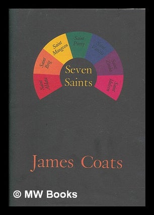 Item #266178 Seven saints / James Coats. James Coats