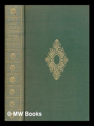 Item #266353 The natural history of the Hitchin region / edited by Reginald L. Hine....