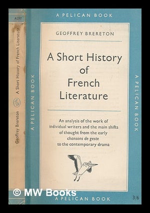 Item #266452 A short history of French literature. Geoffrey Brereton