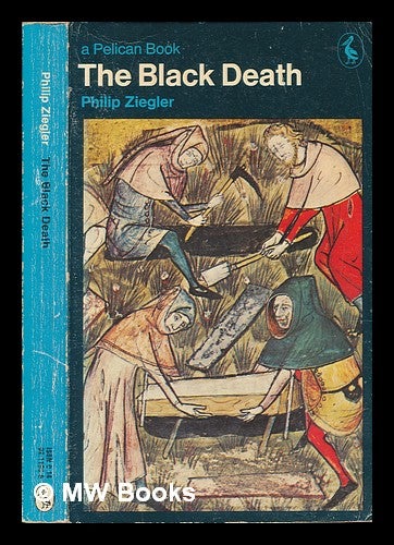 Item #266475 The Black Death / Philip Ziegler. Philip Ziegler.