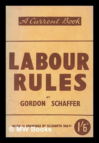 Item #266487 Labour rules / Gordon Schaffer. Gordon Schaffer.