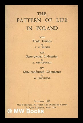 Item #266495 The Pattern of life in Poland: XIII. Trade unions --XIV. State-owned industries --...