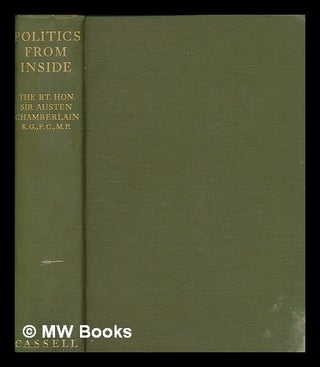 Item #266699 Politics from inside : an epistolatory chronicle, 1906-1914 / by Sir Austen...
