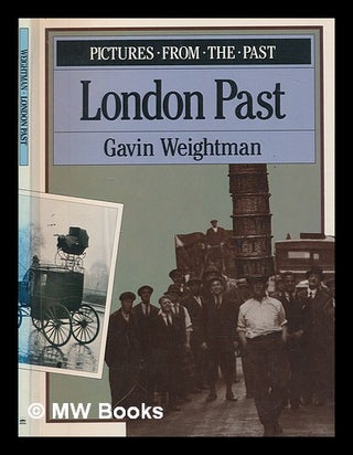 Item #266866 London past. Gavin Weightman