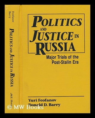 Item #26710 Politics and justice in Russia : major trials of the post-Stalin era / Yuri Feofanov,...