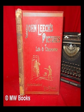 Item #267123 John Leech's pictures of life and character / from the collection of Mr. Punch. John...