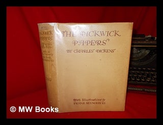 Item #267208 The posthumous papers of The Pickwick Club / by Charles Dickens ; illustrated in...