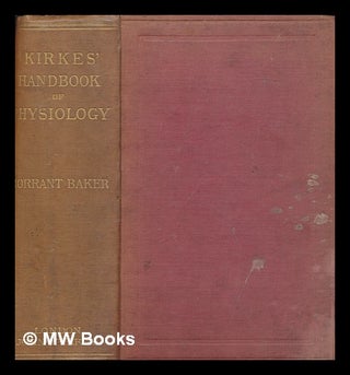 Item #267299 Hand-book of physiology / by W. Morrant Baker. W. Morrant Baker, William Morrant