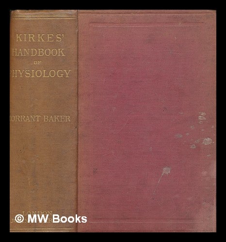 Item #267299 Hand-book of physiology / by W. Morrant Baker. W. Morrant Baker, William Morrant.