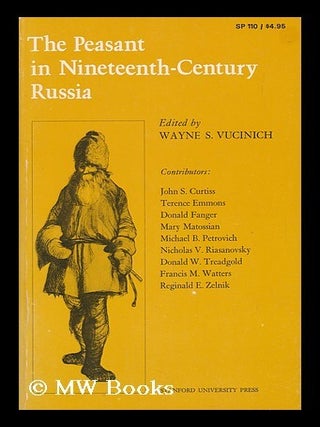 Item #26742 The peasant in nineteenth-century Russia / edited by Wayne S. Vucinich ;...